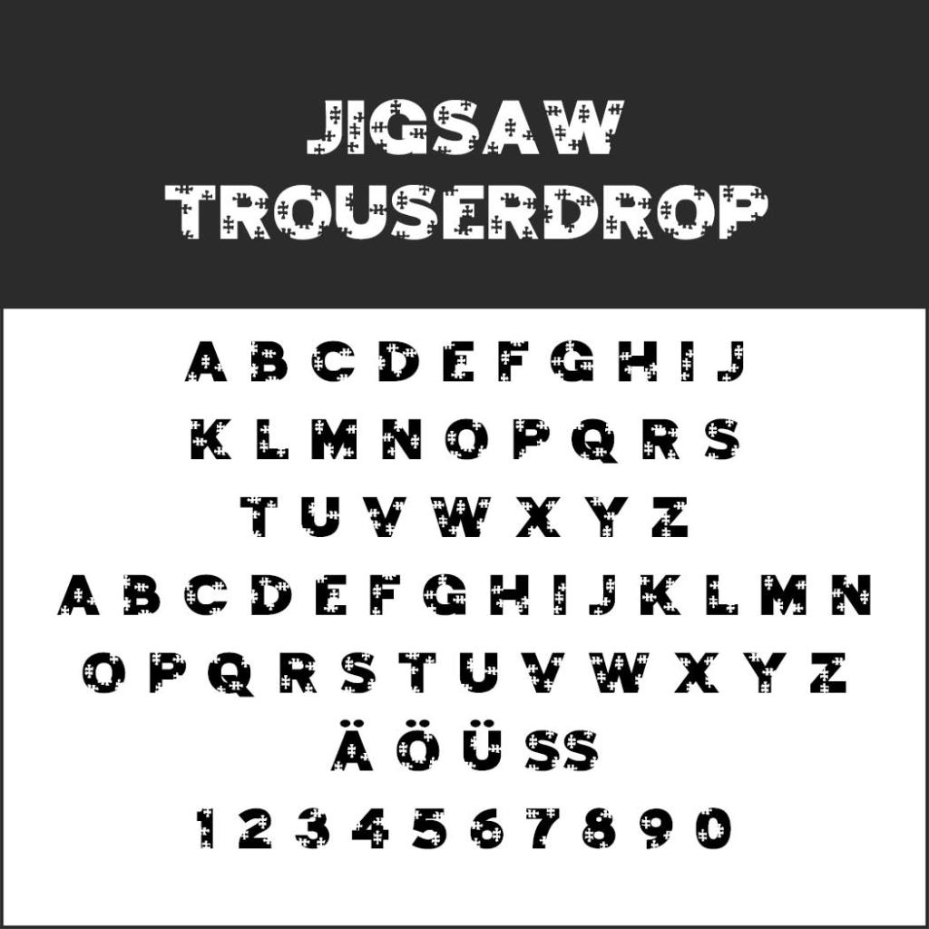 Ein Beispielbild mit dem Titel „Jigsaw Trouserdrop“ in einem dekorativen, fragmentierten Stil, ideal für Plakatschriften. Es enthält englische Großbuchstaben, Sonderzeichen wie „ÄÖÜß“ und die Ziffern 0–9 in einem ähnlichen Schriftstil.