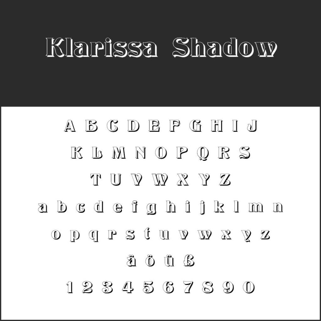 Ein Schriftbeispiel mit dem Titel „Klarissa Shadow“ zeigt die Groß- und Kleinbuchstaben A–Z, Buchstaben mit Umlauten, das Eszett-Zeichen und die Ziffern 0–9. Die Schrift verfügt über Schatteneffekte auf jedem Buchstaben.