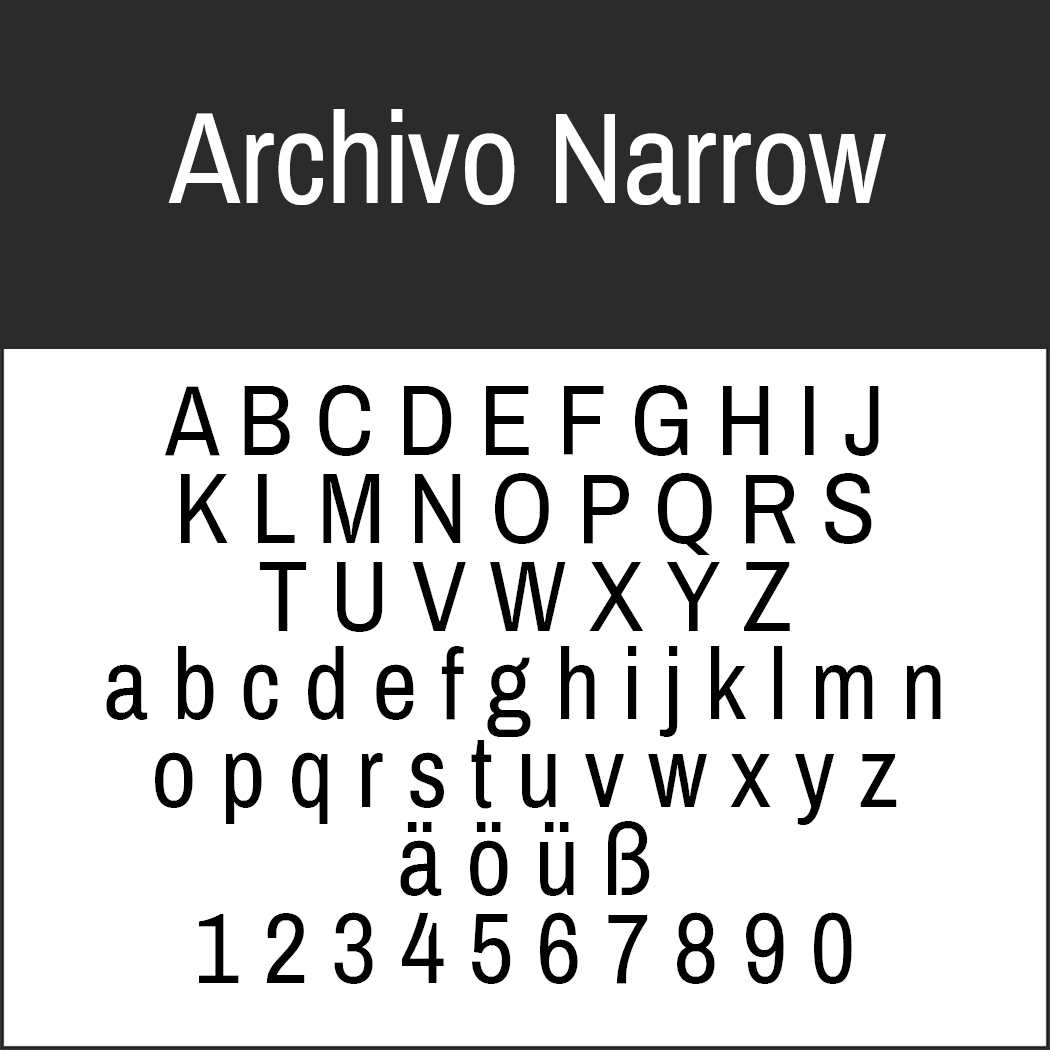 Bild der Schriftart Archivo Narrow mit den Großbuchstaben A–Z, den Kleinbuchstaben a–z, den Sonderzeichen ä, ö, ü, ß und den Zahlen 0–9 in Schwarz auf weißem Hintergrund mit dem Text „Archivo Narrow“ darüber auf dunklem Hintergrund.