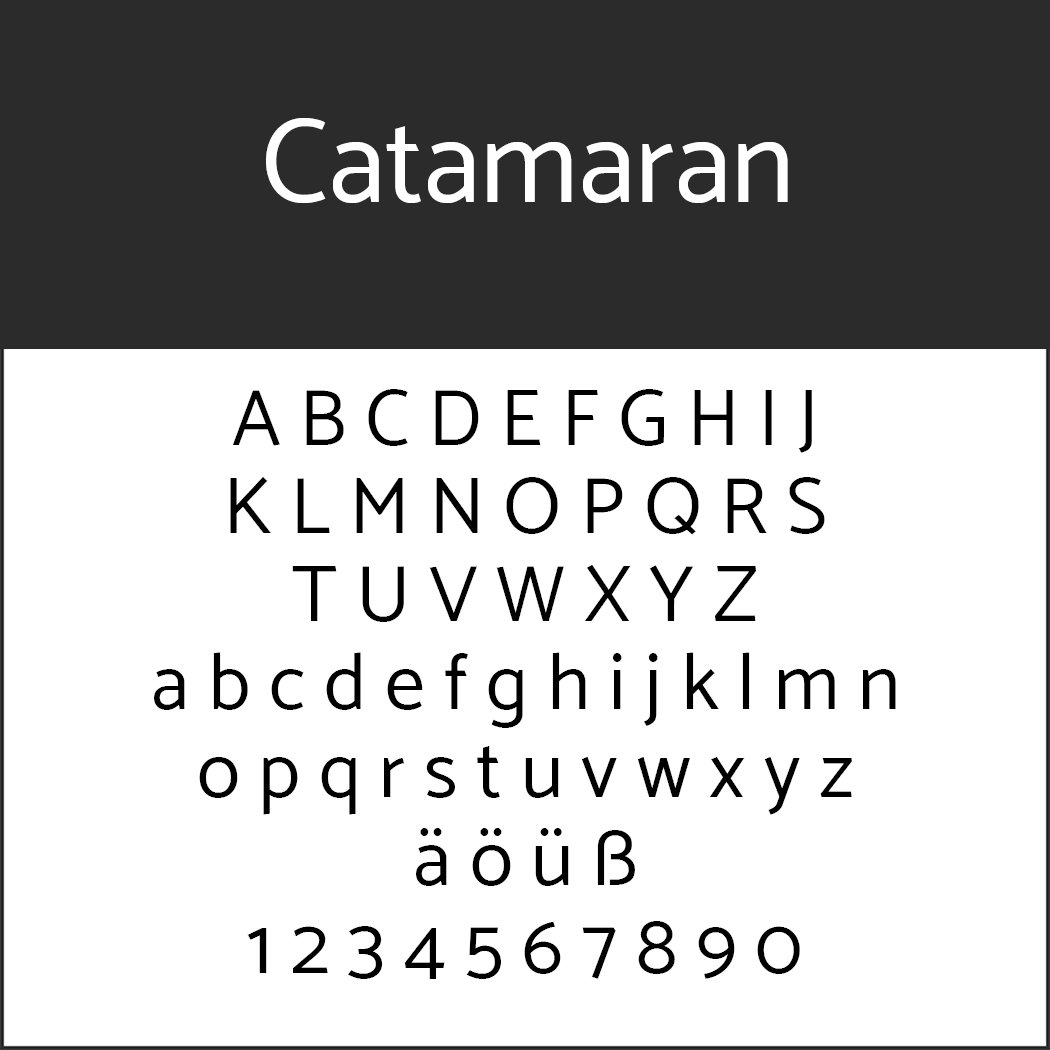 Eine Darstellung der Schriftart Catamaran. Das Bild zeigt die Großbuchstaben A-Z, die Kleinbuchstaben a-z, die zusätzlichen Zeichen ä, ö, ü, ß und die Ziffern 0-9 in einem klaren, serifenlosen Stil.