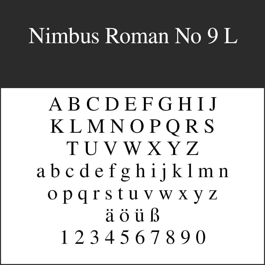 Das Beispielbild einer Schriftart mit dem Titel „Nimbus Roman No 9 L“, einer beliebten Alternative zu Times New Roman, zeigt in seinem unverwechselbaren Stil die Großbuchstaben A–Z, die Kleinbuchstaben a–z, die Sonderzeichen ä, ö, ü, ß und die Zahlen 0–9.