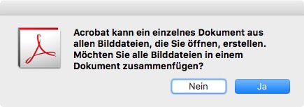 Ein Dialogfeld in deutscher Sprache mit dem Adobe Acrobat-Logo fordert den Benutzer auf, alle geöffneten Bilddateien zu einem PDF-Dokument zusammenzufassen. Zwei Schaltflächen stehen zur Verfügung: „Nein“ und „Ja“, um den PDF-Erstellungsprozess zu starten.