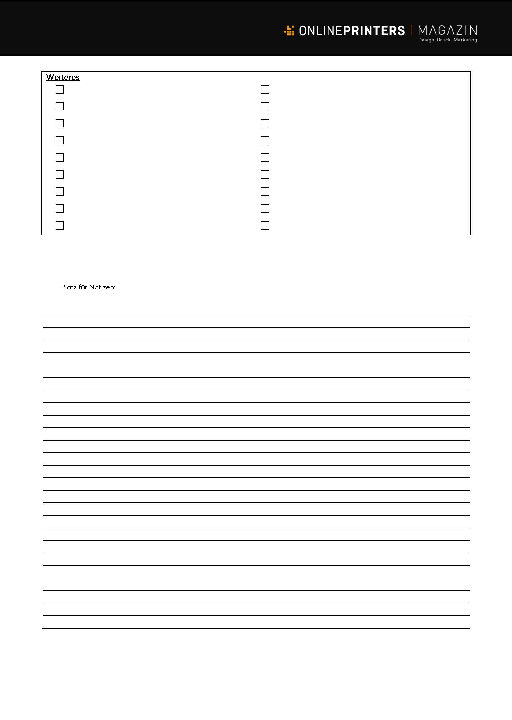 Eine Checkliste mit dem Titel „Weiteres“ und zehn leeren Kontrollkästchen eignet sich perfekt für die Organisation von Give-aways auf einer Messe. Der Abschnitt „Platz für Notizen“ bietet linierten Platz für Ihre Gedanken. In der Kopfzeile steht stolz „ONLINEPRINTERS MAGAZIN“ und der Slogan „einfach besser drucken“.