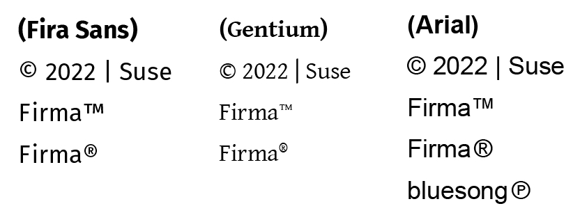Das Bild vergleicht Text in drei Schriftarten: Fira Sans, Gentium und Arial. Jede Schriftart zeigt das Copyright-Zeichen für 2022 sowie die Wörter „Suse“ und „Firma“ mit Marken- und eingetragenen Symbolen. Arial zeichnet sich durch den Schriftzug „bluesong“ und ein Copyright-Symbol aus.
